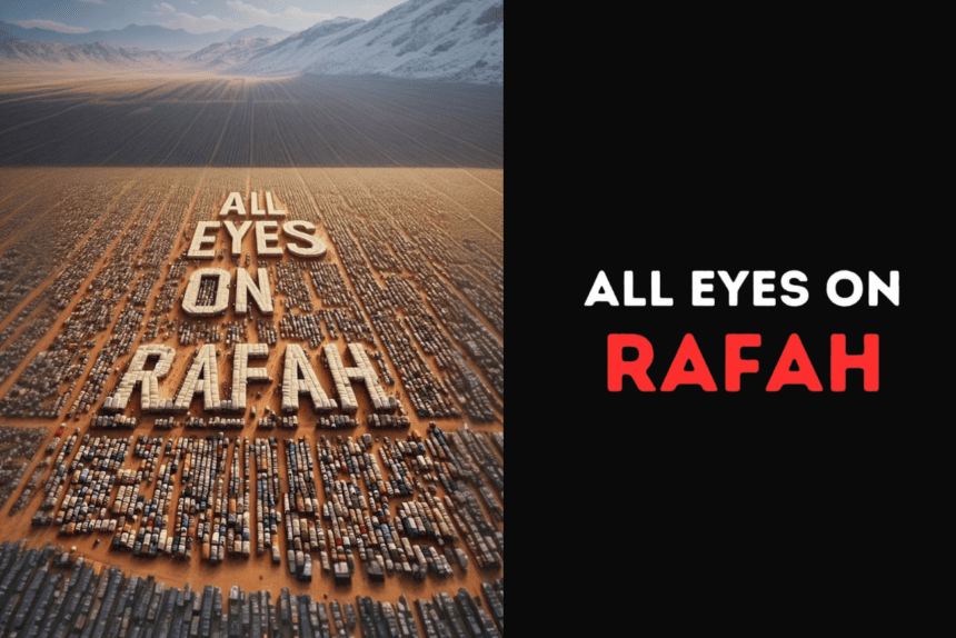 Qué es All eyes on Rafah